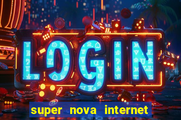 super nova internet 2 via boleto